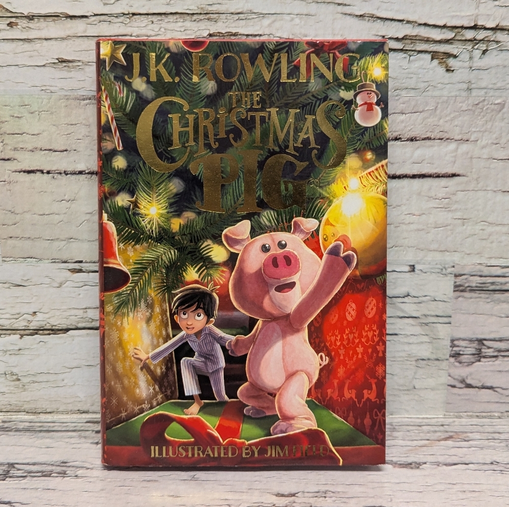 The Christmas Pig Hardcover By J.K. Rowling Illustrated By Jim Field